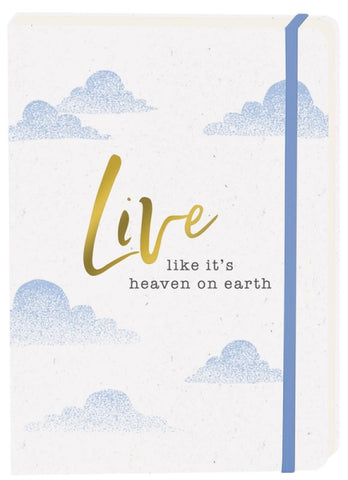 Journal - Live like it's heaven on earth