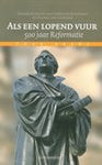 Toer Reeks - Als een lopend vuur 500 jaar reformatie