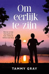 Om eerlijk te zijn - Tammy Gray