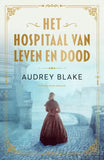 Het hospitaal van leven en dood - Audrey Blake