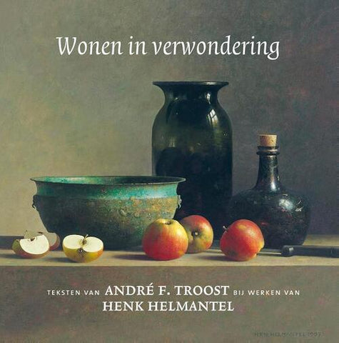 Wonen in verwondering - Henk Helmantel en André F. Troost