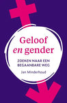 Geloof en gender - Zoeken naar een begaanbare weg - J. Minderhoud