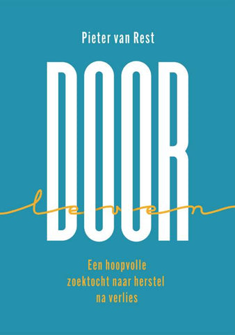 Door leven - Zoektocht naar het herstel na verlies