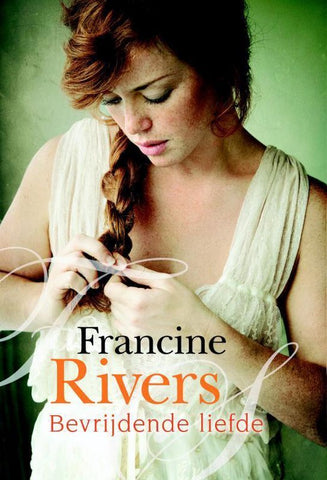 bevrijdende liefde - Francine Rivers