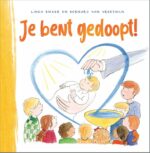 Je bent gedoopt! ;Bernard van Vreeswijk , Linda Bikker