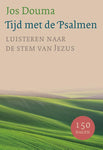 Tijd met de Psalmen - Luisteren naar de stem van Jezus - Jos Douma