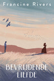 bevrijdende liefde - Francine Rivers