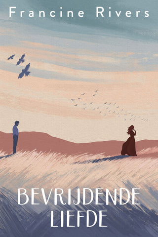 bevrijdende liefde - Francine Rivers