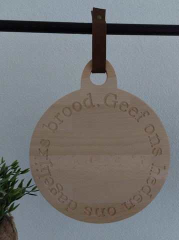 Broodplank snijplank met leren lus, Geef ons heden ons dagelijks brood