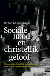 Sociale nood en christelijk geloof - Bronnen van christelijk-sociaal denken voor de participatiesamenleving - dr. B.J. Spruyt