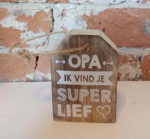 Hangend bordje - Opa ik vind je superlief