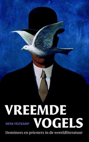 Vreemde Vogels - Dominees en priesters in de wereldliteratuur - Henk Veltkamp