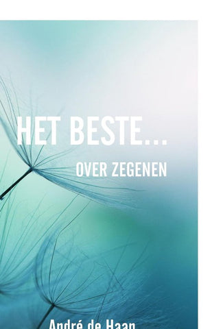 Het beste... over zegenen - André de Haan