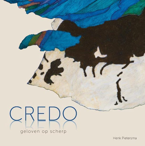 Credo, geloven op scherp - Henk Pietersma