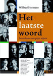 Het laatste woord - levenslessen van grijze wijzen - Wilfred Hermans