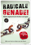 Radicale genade! - bijbels dagboek bij de Dordtse Leerregels  - Arjan van den Noort , Wim van Gent
