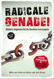 Radicale genade! - bijbels dagboek bij de Dordtse Leerregels  - Arjan van den Noort , Wim van Gent