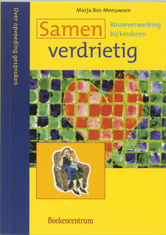 Samen verdrietig - rouwverwerking voor ouders en kinderen