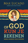 Op God kun je rekenen - Bijbels dagboek voor kinderen - Max Lucado - v.a. 8 jaar