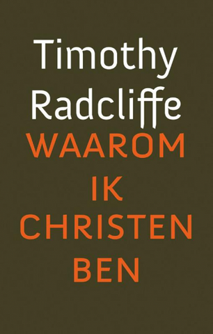 Waarom ik Christen ben - Timothy Radcliffe