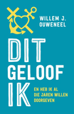 Dit geloof ik - Willem J. Ouweneel
