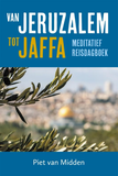 Van Jeruzalem tot Jaffa - Piet van Midden