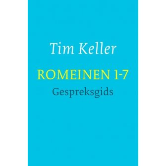 Romeinen 1-7 - Gespreksgids - Tim Keller
