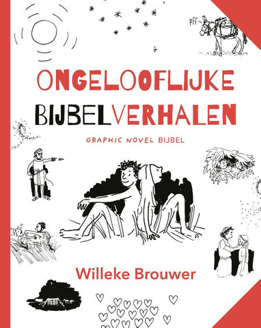 Ongelooflijke bijbelverhalen - Graphic Novel Bijbel - Willeke Brouwer
