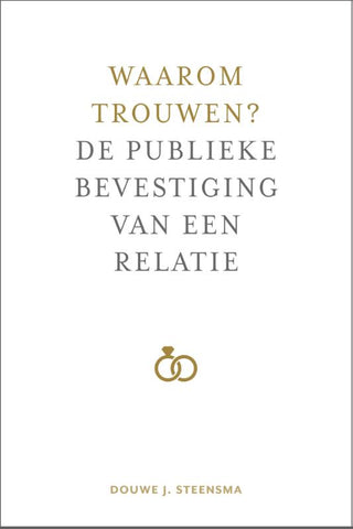 Waarom trouwen? - Douwe J. Steensma