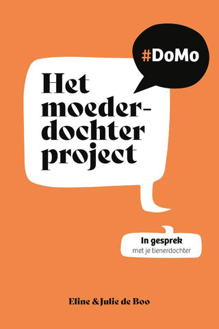 Het moeder-dochterproject - In gesprek met je tienerdochter - Eline de Boo , Julie de Boo