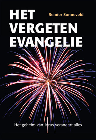 Het vergeten Evangelie - Reinier Sonneveld