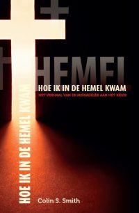 Hoe ik in de hemel kwam - Colin S. Smith