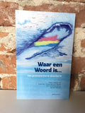 Waar een Woord is... - Het protestantisme doordacht - J.M. va 't Kruis (red)
