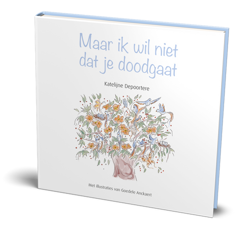 Maar ik wil niet dat je dood gaat - vanaf 6 jaar