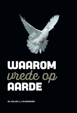 Waarom vrede op aarde - Willem J.J. Glashouwer