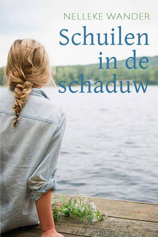 Schuilen in de schaduw - Nelleke Wander
