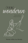 (Ver)wonderen - Kleine en grote tekenen van God - Nieske Selles-ten Brinke