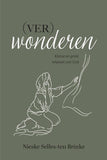 (Ver)wonderen - Kleine en grote tekenen van God - Nieske Selles-ten Brinke