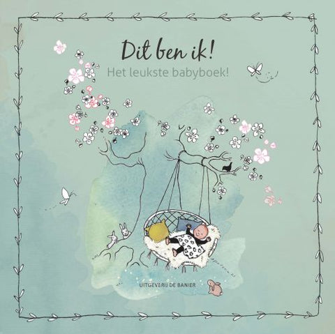 Dit ben ik! - Het leukste babyboek - Gisette van Dalen
