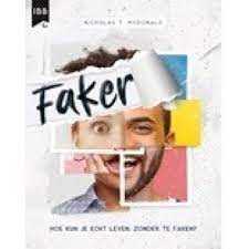 Faker - hoe kun je echt leven zonder te faken - Nicholas T. MCDonald