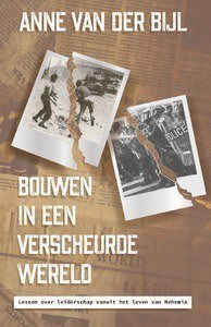 Bouwen in een verscheurde wereld - lessen over leiderschap vanuit het leven van Nehemia - Anne van der Bijl