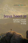 Jezus hoort je - Dagelijkse gebeden van geloof hoop en liefde - Sarah Young
