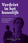 Verdriet in het huwelijk - Pastorale adviezen bij scheiden en hertrouwen - Dirk Lemmens, Jef De Vriese & anderen